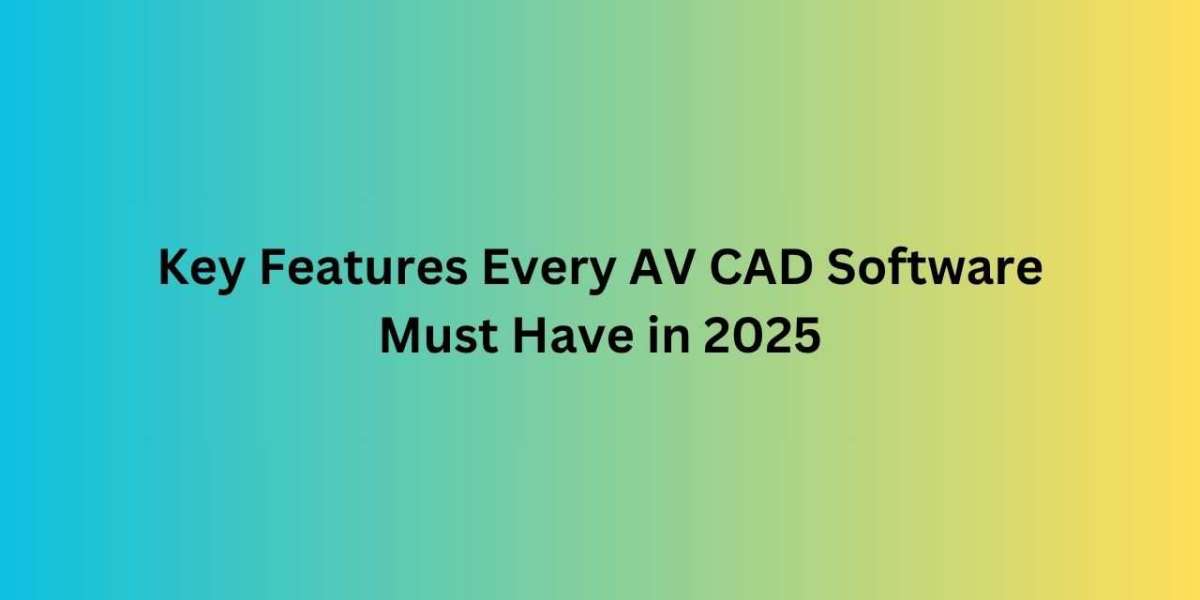 Key Features Every AV CAD Software Must Have in 2025